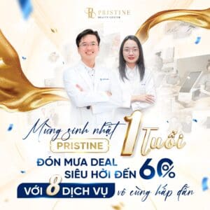 MỪNG SINH NHẬT PRISTINE - ĐÓN MƯA DEAL SIÊU HỜI ĐẾN 60%