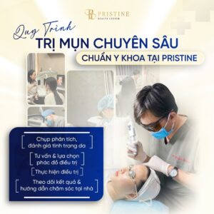 Quy trình điều trị mụn chuẩn y khoa tại Pristine Beauty Center, Đồng Nai
